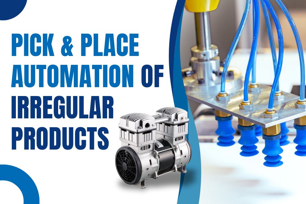 Pick and Place Automation Of Irregular Products